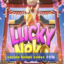 casino bonus codes 2016