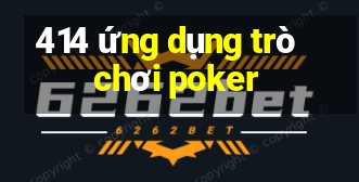 414 ứng dụng trò chơi poker