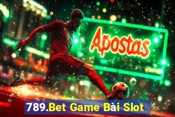 789.Bet Game Bài Slot