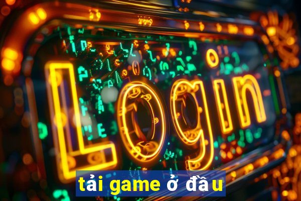 tải game ở đầu