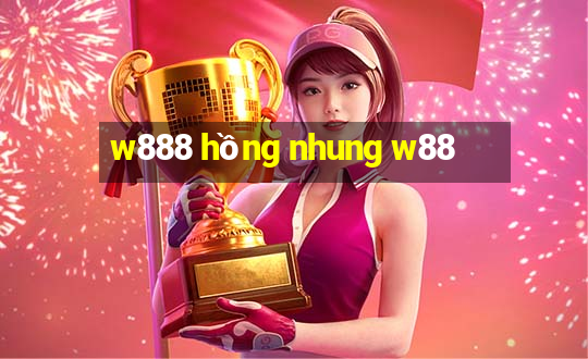 w888 hồng nhung w88