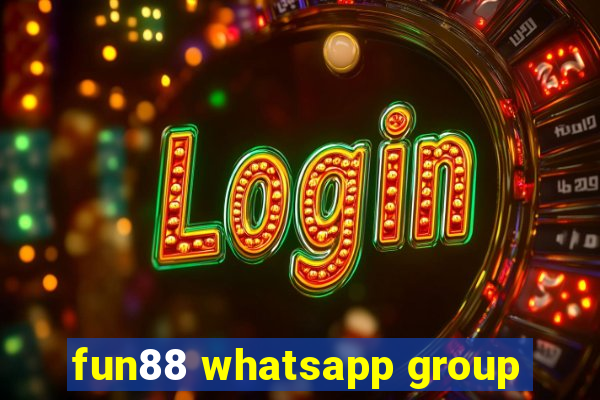 fun88 whatsapp group