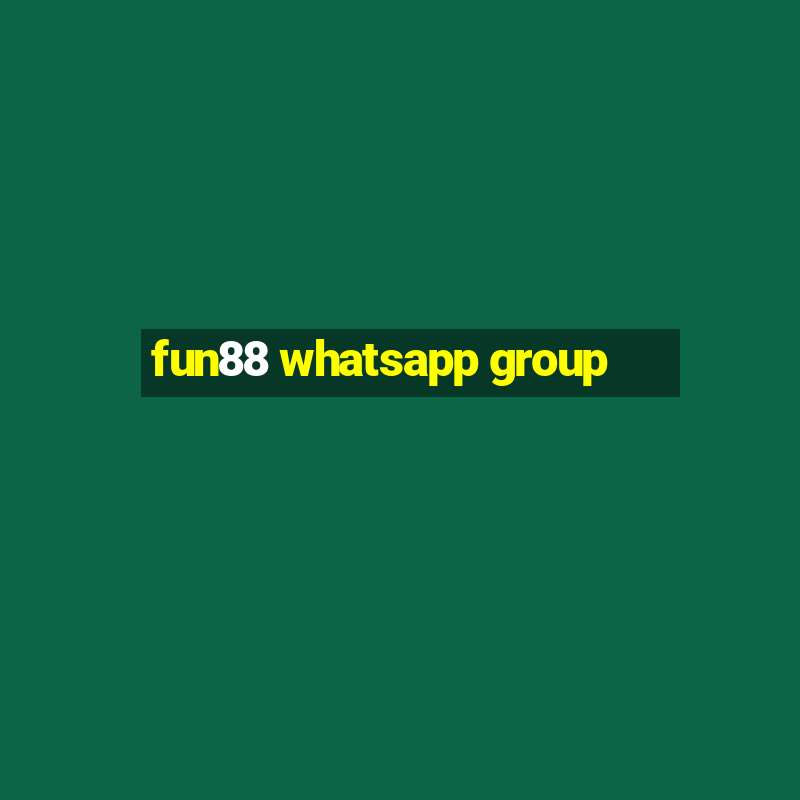 fun88 whatsapp group