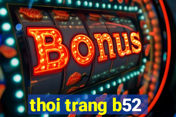 thoi trang b52