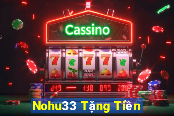 Nohu33 Tặng Tiền