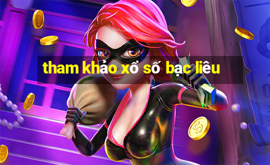 tham khảo xổ số bạc liêu