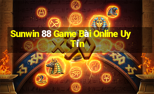 Sunwin 88 Game Bài Online Uy Tín