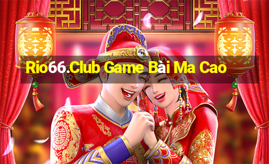 Rio66.Club Game Bài Ma Cao