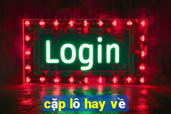 cặp lô hay về