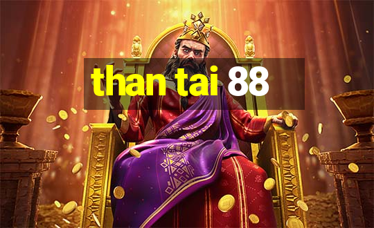 than tai 88