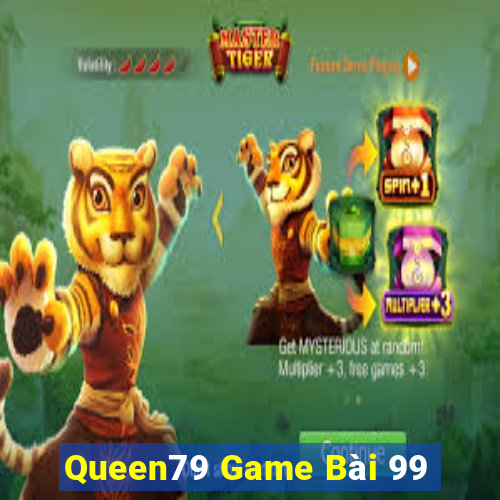 Queen79 Game Bài 99