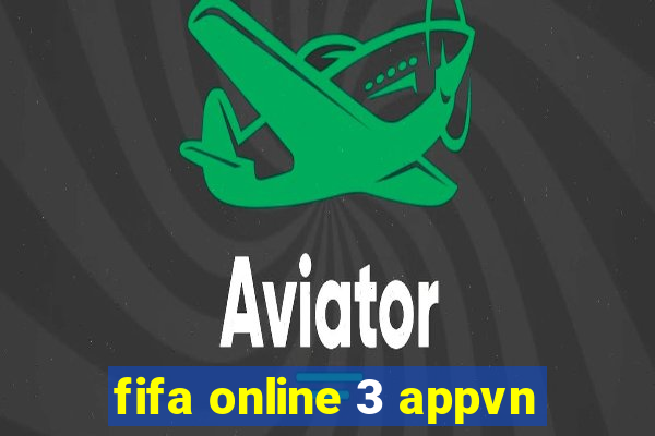 fifa online 3 appvn