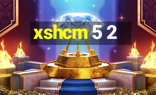 xshcm 5 2