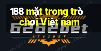 188 mặt trong trò chơi Việt nam