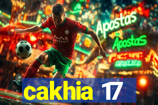 cakhia 17