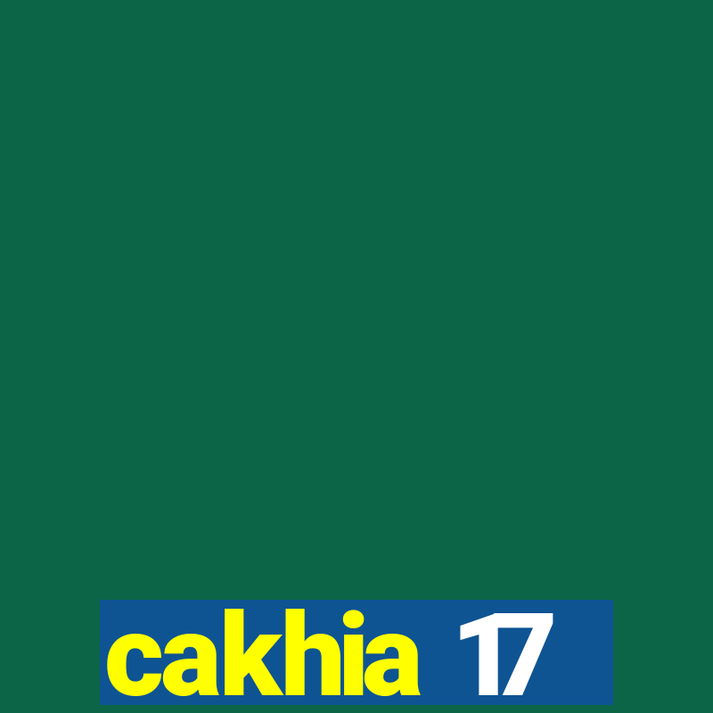 cakhia 17