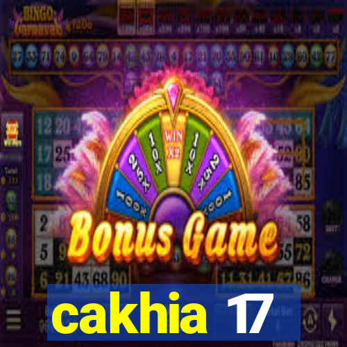 cakhia 17