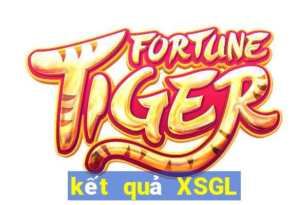 kết quả XSGL ngày 1