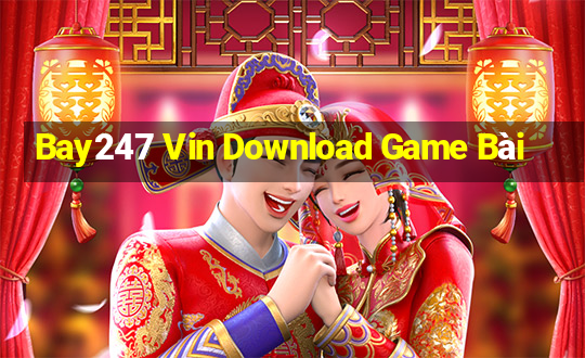 Bay247 Vin Download Game Bài