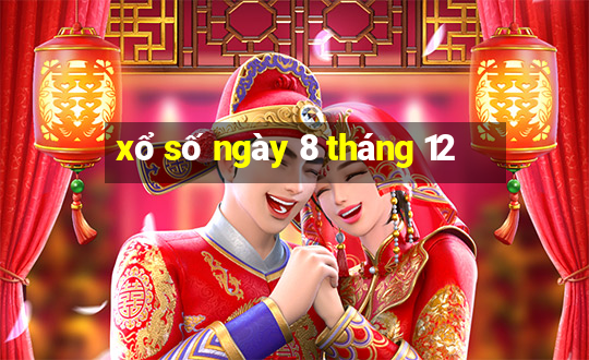 xổ số ngày 8 tháng 12