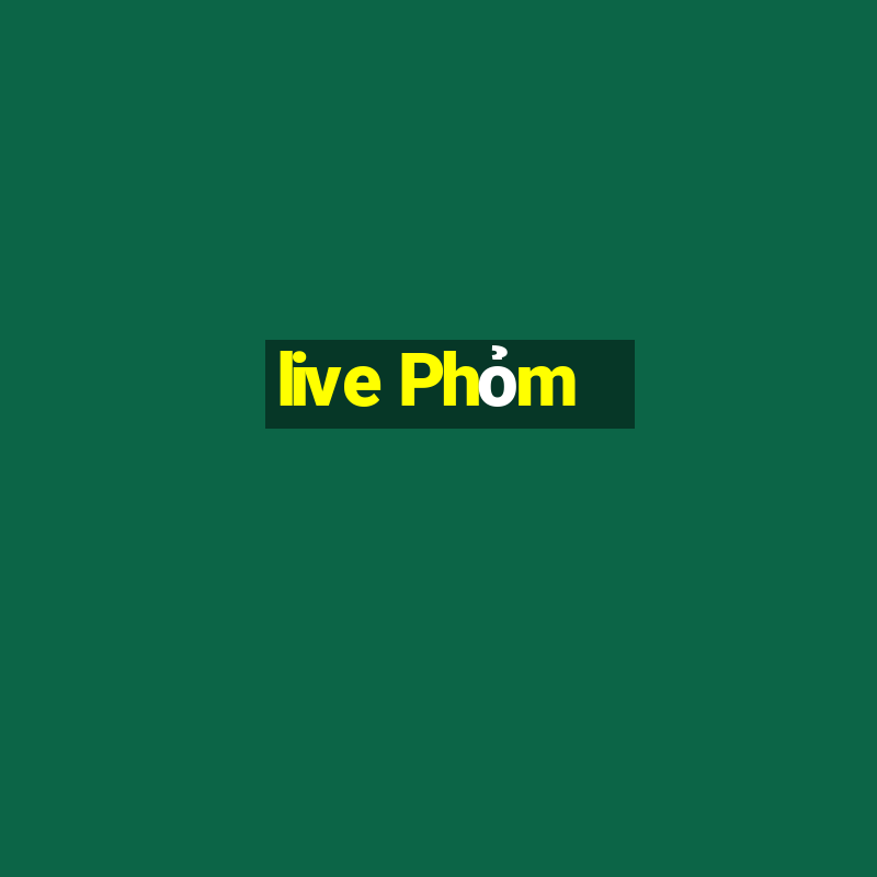 live Phỏm