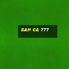 bán cá 777