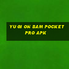 yu gi oh bam pocket pro apk