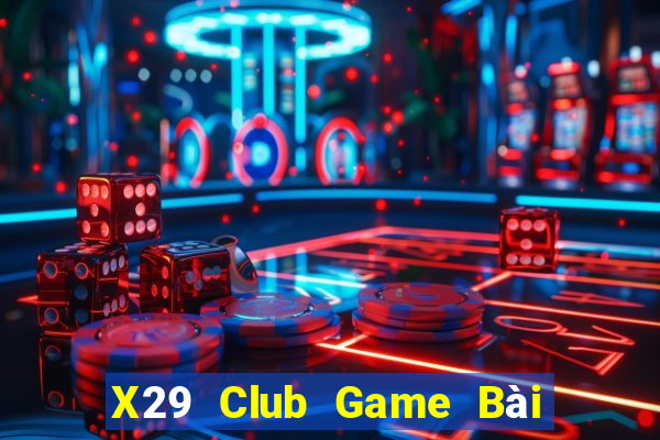 X29 Club Game Bài Las Vegas