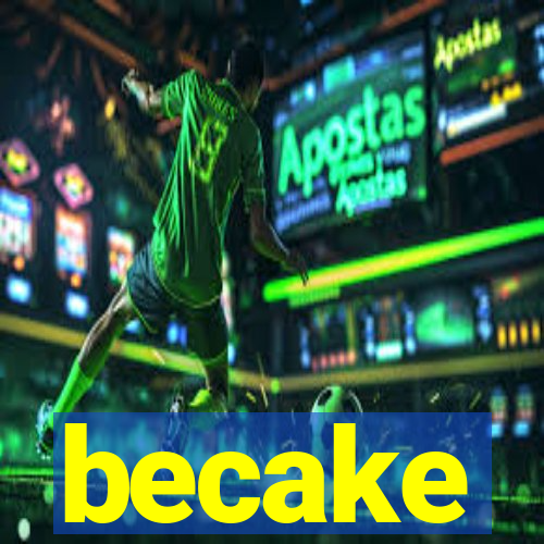 becake