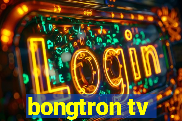 bongtron tv