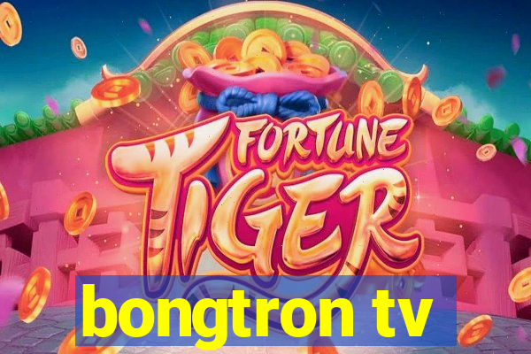 bongtron tv