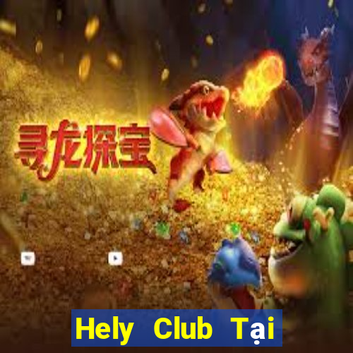 Hely Club Tại Game Bài B52 Đổi Thưởng