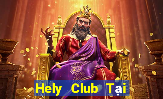 Hely Club Tại Game Bài B52 Đổi Thưởng