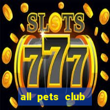 all pets club branford hours