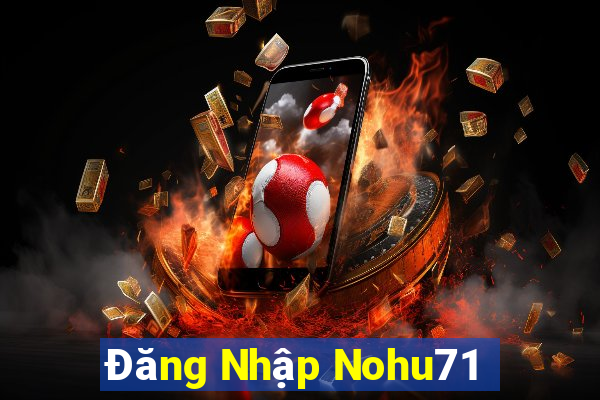 Đăng Nhập Nohu71