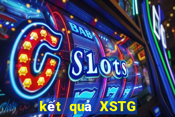 kết quả XSTG ngày 15