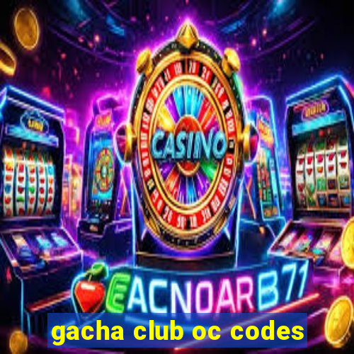 gacha club oc codes