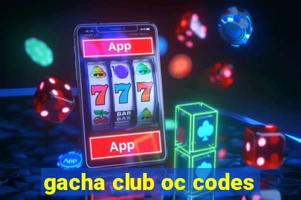 gacha club oc codes