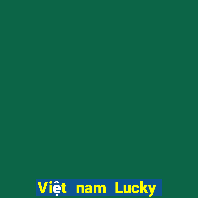 Việt nam Lucky 28app chính thức