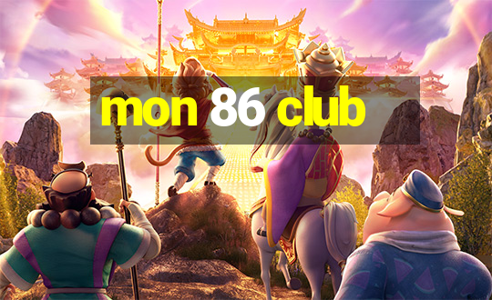 mon 86 club