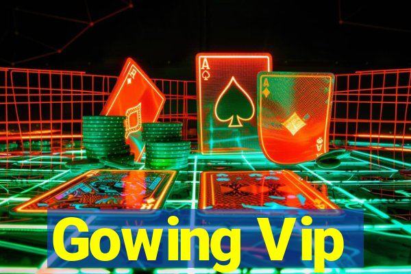 Gowing Vip