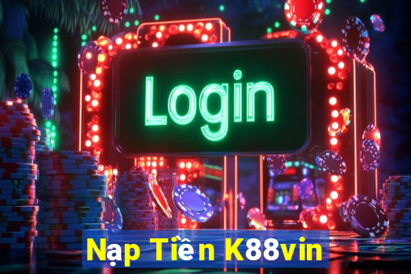 Nạp Tiền K88vin