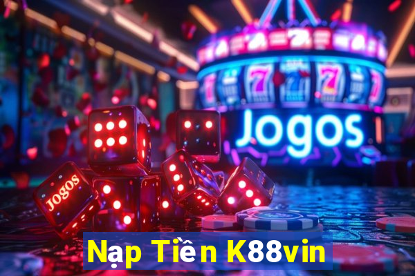 Nạp Tiền K88vin