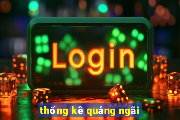 thống kê quảng ngãi