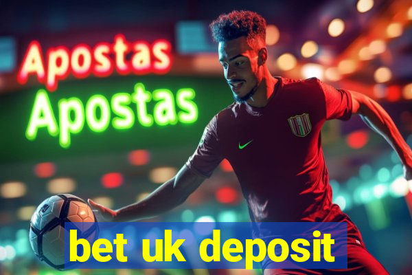 bet uk deposit