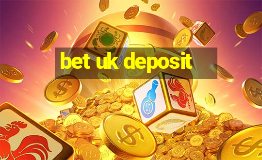 bet uk deposit