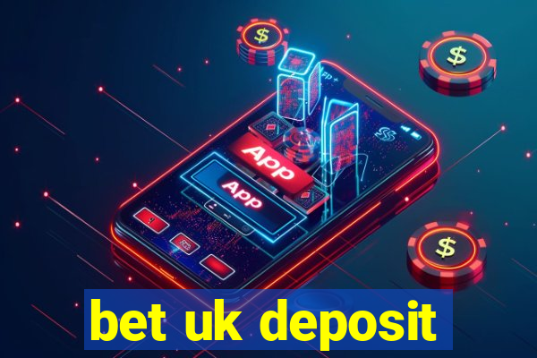 bet uk deposit