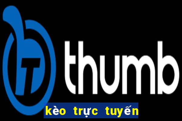 kèo trực tuyến bóng đá hôm nay