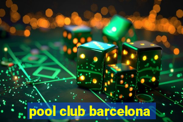 pool club barcelona