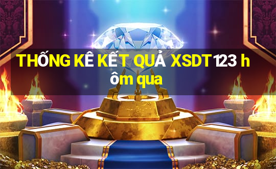 THỐNG KÊ KẾT QUẢ XSDT123 hôm qua